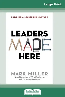 Leaders Made Here: Vezetői kultúra építése (16pt Large Print Edition) - Leaders Made Here: Building a Leadership Culture (16pt Large Print Edition)