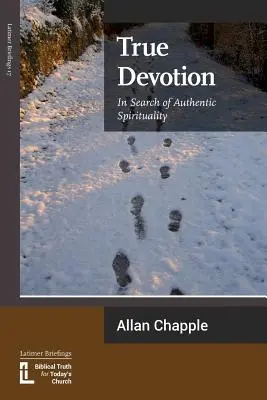 Igaz odaadás: A hiteles spiritualitás keresése - True Devotion: In Search of Authentic Spirituality