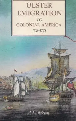 Ulsteri kivándorlás a gyarmati Amerikába 1718-1775 - Ulster Emigration to Colonial America 1718-1775