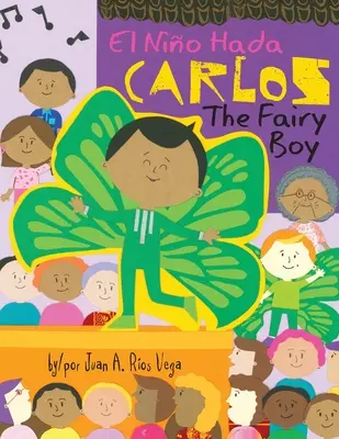 Carlos, a tündérfiú: Carlos, El Nio Hada - Carlos, The Fairy Boy: Carlos, El Nio Hada