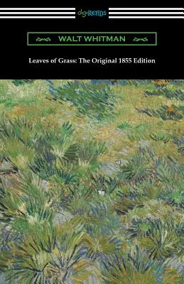 Leaves of Grass: Az eredeti 1855-ös kiadás - Leaves of Grass: The Original 1855 Edition