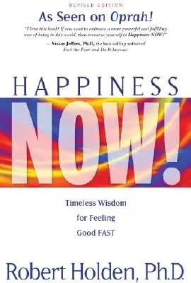 Boldogság most! Időtlen bölcsesség a gyors jó közérzetért - Happiness Now!: Timeless Wisdom for Feeling Good Fast