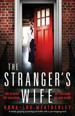 The Stranger's Wife (Az idegen felesége): Egy teljesen lebilincselő pszichológiai thriller egy lehengerlő fordulattal. - The Stranger's Wife: A totally gripping psychological thriller with a jaw-dropping twist