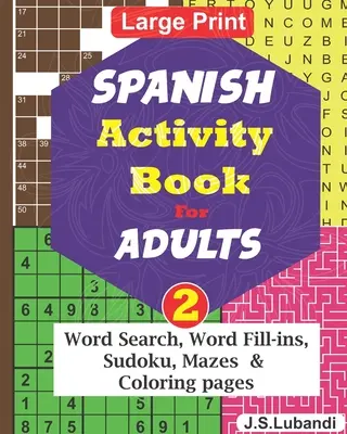 SPANYOL TEVÉKENYSÉGKÖNYV FELNŐTTEKNEK; 2. kötet - SPANISH Activity Book for ADULTS; Vol.2