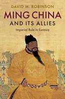 A Ming-kori Kína és szövetségesei - Ming China and its Allies