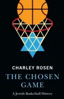 A kiválasztott játék: A zsidó kosárlabda története - The Chosen Game: A Jewish Basketball History