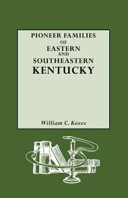 Kentucky keleti és délkeleti részének úttörőcsaládjai - Pioneer Families of Eastern and Southeastern Kentucky