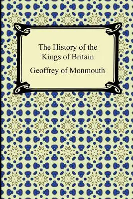 A brit királyok története - The History of the Kings of Britain