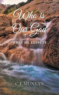 Ki a mi Istenünk: Mit vár el - Who is Our God: What He Expects