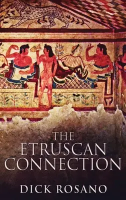 Az etruszk kapcsolat: Keménykötéses kiadás - The Etruscan Connection: Large Print Hardcover Edition