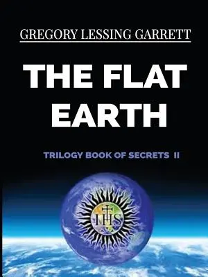 A laposföld-trilógia A titkok könyve II. - The Flat Earth Trilogy Book of Secrets II