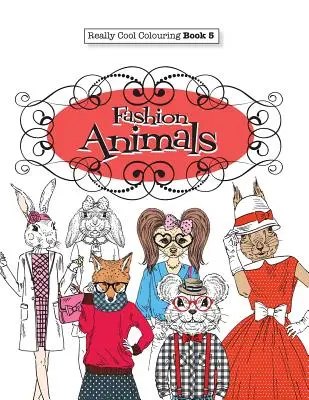 Really COOL színezőkönyv 5: Divatos állatok - Really COOL Colouring Book 5: Fashion Animals