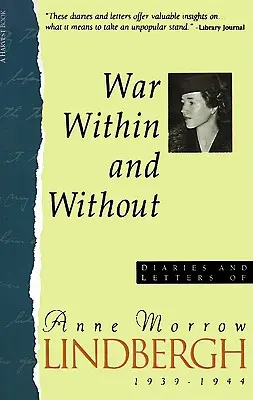 Háború belül és kívül: Anne Morrow Lindbergh naplói és levelei, 1939-1944 - War Within & Without: Diaries and Letters of Anne Morrow Lindbergh, 1939-1944