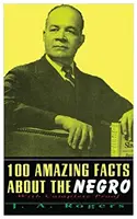 100 elképesztő tény a négerekről: Teljes bizonyítékkal - 100 Amazing Facts about the Negro: With Complete Proof