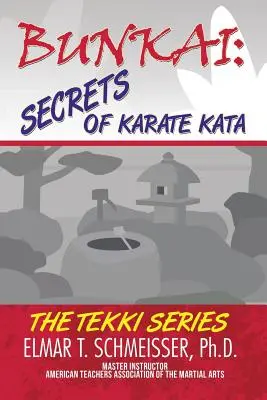 Bunkai: A karate kata titkai: A Tekki sorozat - Bunkai: Secrets of Karate Kata: The Tekki Series