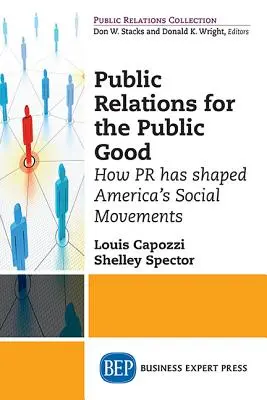 Public Relations a közjóért: Hogyan alakította a PR Amerika társadalmi mozgalmait? - Public Relations for the Public Good: How PR has shaped America's Social Movements