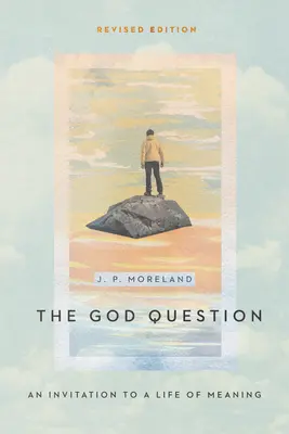 Az Isten-kérdés: Meghívás egy értelmes életre - The God Question: An Invitation to a Life of Meaning