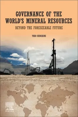 A világ ásványkincseinek kormányzása: A belátható jövőn túl - Governance of the World's Mineral Resources: Beyond the Foreseeable Future