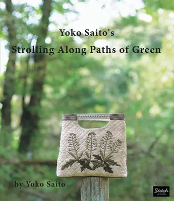 Yoko Saito: Séta a zöld ösvények mentén - Yoko Saito's Strolling Along Paths of Green