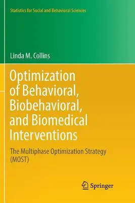 Viselkedéses, bioviselkedéses és orvosbiológiai beavatkozások optimalizálása: A többfázisú optimalizálási stratégia (Most) - Optimization of Behavioral, Biobehavioral, and Biomedical Interventions: The Multiphase Optimization Strategy (Most)