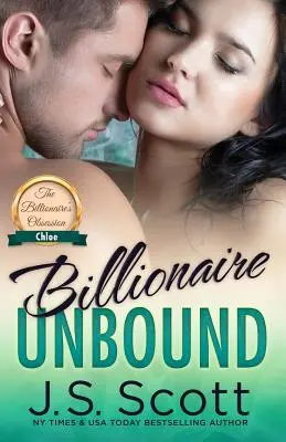 Billionaire Unbound: A milliárdos megszállottsága Chloe - Billionaire Unbound: The Billionaire's Obsession Chloe