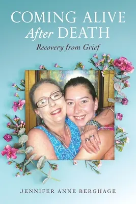 Életre kelni a halál után: Felépülés a gyászból - Coming Alive After Death: Recovery from Grief