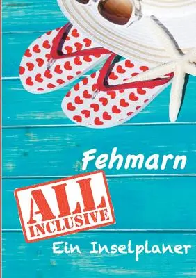 Fehmarn - All inklusive: Ein Inselplaner