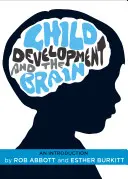 Child Development and the Brain: Bevezetés - Child Development and the Brain: An Introduction