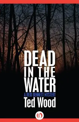 Halott a vízben: A Reid Bennett Mystery - Dead in the Water: A Reid Bennett Mystery