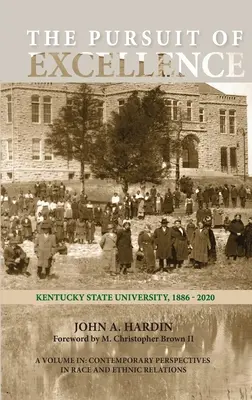 A kiválóságra való törekvés: Kentucky State University, 1886-2020 - The Pursuit of Excellence: Kentucky State University, 1886-2020