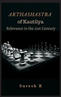 Kautilya Arthashastra of Kautilya: Jelentősége a 21. században - Arthashastra of Kautilya: Relevance in the 21st Century