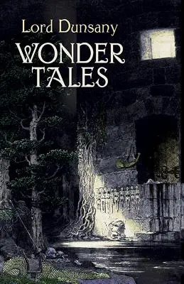 Wonder Tales: A csodák könyve és a csodamesei - Wonder Tales: The Book of Wonder and Tales of Wonder