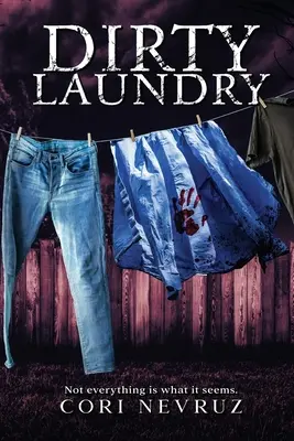 Mocskos szennyes: Nem minden az, aminek látszik. - Dirty Laundry: Not everything is what it seems.