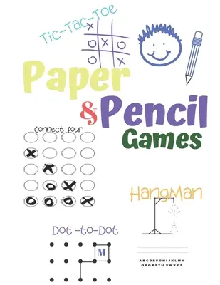 Papír és ceruza játékok: Paper & Pencil Games: 2 Player Activity Book - Tic-Tac-Toe, Dots and Boxes - Noughts And Crosses (X and O) - Hangman - 2 Player Activity Book - Tic-Tac-Toe, Dots and Boxes - Noughts And Crosses (X and O) - Hangman - - Paper & Pencil Games: Paper & Pencil Games: 2 Player Activity Book - Tic-Tac-Toe, Dots and Boxes - Noughts And Crosses (X and O) - Hangman -