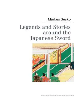 Legendák és történetek a japán kard körül - Legends and Stories around the Japanese Sword