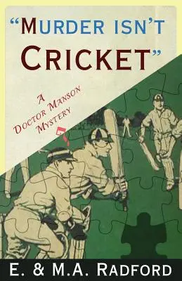 A gyilkosság nem tücsök: Egy Doktor Manson-rejtély - Murder Isn't Cricket: A Doctor Manson Mystery