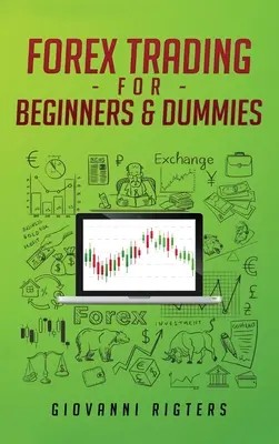 Forex kereskedés kezdőknek és tökfilkóknak - Forex Trading for Beginners & Dummies