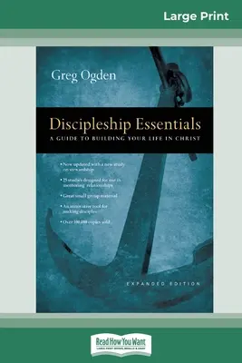 A tanítványság alapjai: (16pt Large Print Edition) - Discipleship Essentials: A Guide to Building your Life in Christ (16pt Large Print Edition)