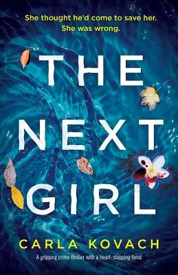 A következő lány: Egy lebilincselő thriller szívbemarkoló fordulattal - The Next Girl: A gripping thriller with a heart-stopping twist