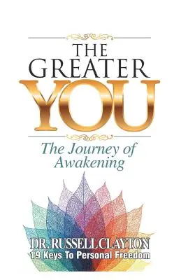 A nagyobbik én: Az ébredés utazása - The Greater You: The Journey of Awakening