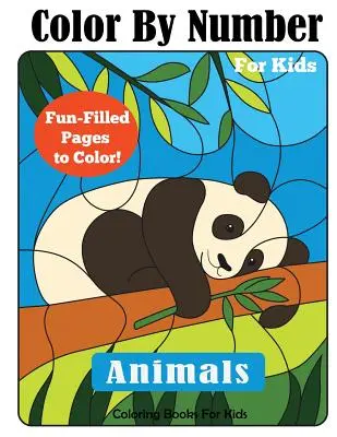 Color By Number for Kids: Animals Coloring Activity Book