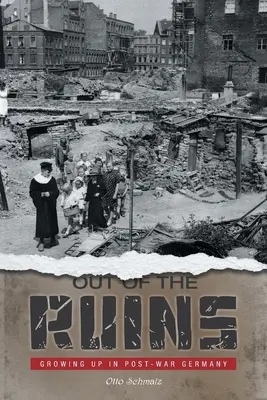 Out of the Ruins: Felnőni a háború utáni Németországban - Out of the Ruins: Growing Up in Post-War Germany