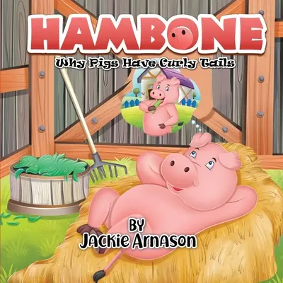 Hambone: Miért göndör a disznók farka - Hambone: Why Pigs Have Curly Tails