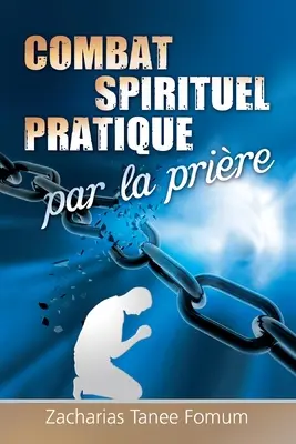 Le Combat Spirituel Pratique Par la Prire (A lelki harc a prédikátorral) - Le Combat Spirituel Pratique Par la Prire
