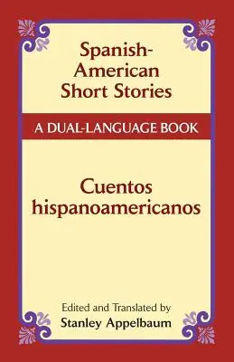 Spanyol-amerikai novellák / Cuentos Hispanoamericanos: A Dual-Language Book - Spanish-American Short Stories / Cuentos Hispanoamericanos: A Dual-Language Book