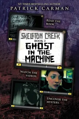 Szellem a gépben: Skeleton Creek #2 - Ghost in the Machine: Skeleton Creek #2