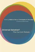 Egyetemes üdvösség? A jelenlegi vita - Universal Salvation?: The Current Debate