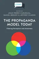 A propagandamodell ma: Az észlelés és a tudatosság szűrése - The Propaganda Model Today: Filtering Perception and Awareness