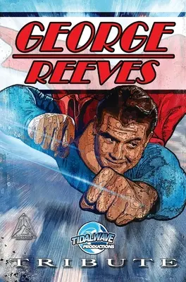 Tisztelgés: George Reeves - A Superman - Tribute: George Reeves - The Superman