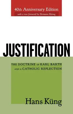 Igazolás: Karl Barth tanítása és katolikus reflexiói - Justification: The Doctrine of Karl Barth and a Catholic Reflection